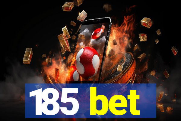 185 bet